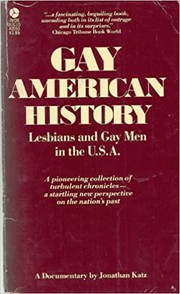Gay American history : lesbians and gay men in the U.S.A. : a documentary /