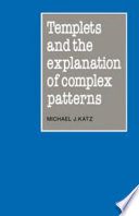 Templets and the explanation of complex patterns /