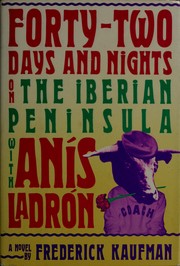 Forty-two days and nights on the Iberian Peninsula with Anís Ladrón /
