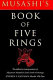 The martial artist's book of five rings : the definitive interpretation of Miyamoto Musashi's classic book of strategy /