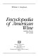 Encyclopedia of American wine, including Mexico and Canada /