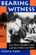 Bearing witness : Gay Men's Health Crisis and the politics of AIDS /
