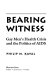 Bearing witness : Gay Men's Health Crisis and the politics of AIDS /