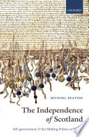 The independence of Scotland : self-government and the shifting politics of union /