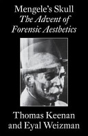 Mengele's skull : the advent of a forensic aesthetics /