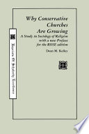 Why conservative churches are growing : a study in sociology of religion with a new preface for the Rose edition /