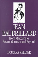 Jean Baudrillard : from Marxism to postmodernism and beyond /