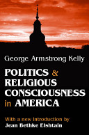 Politics & religious consciousness in America /