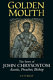 Golden mouth : the story of John Chrysostom--ascetic, preacher, bishop /