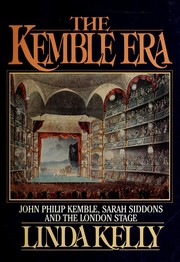 The Kemble era : John Philip Kemble, Sarah Siddons and the London stage /