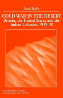 Cold War in the desert : Britain, the United States, and the Italian colonies, 1945-52 /