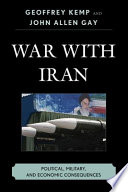 War with Iran : political, military, and economic consequences /