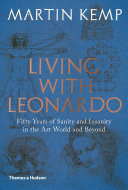 Living with Leonardo. Fifty years of sanity and insanity in the art world and beyond.