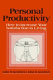 Personal productivity : how to increase your satisfaction in living /