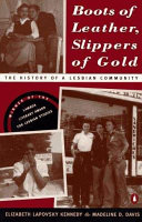 Boots of leather, slippers of gold : the history of a lesbian community /