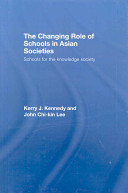 The changing role of schools in Asian societies : schools for the knowledge society /