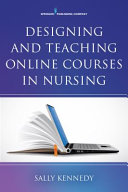 Designing and teaching online courses in nursing /