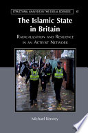 The Islamic state in Britain : radicalization and resilience in an activist network /