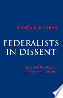 Federalists in dissent : imagery and ideology in Jeffersonian America /