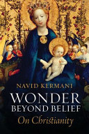 Wonder beyond belief : on Christianity /