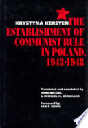 The establishment of Communist rule in Poland, 1943-1948 /