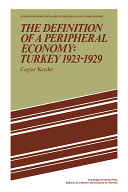 The definition of a peripheral economy : Turkey, 1923-1929 /