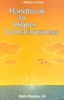 Handbook to higher consciousness /