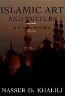 Islamic art and culture : a visual history /