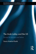 The Arab lobby and the US : factors for success and failure /