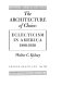 The architecture of choice: Eclecticism in America, 1880-1930