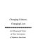 Changing cultures, changing lives : [an ethnographic study of three generations of Japanese Americans] /