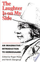The laughter is on my side : an imaginative introduction to Kierkegaard /