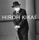 Hiroh Kikai : Asakusa portraits /