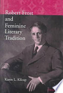 Robert Frost and feminine literary tradition /