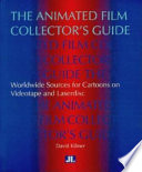 The animated film collector's guide : worldwide sources for cartoons on video and laserdisc /