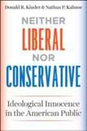 Neither liberal nor conservative : ideological innocence in the American public /