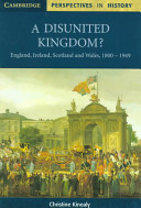 A disunited kingdom? : England, Ireland, Scotland, and Wales, 1800-1949 /