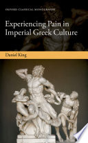 Experiencing pain in Imperial Greek culture /