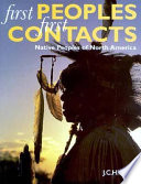 First peoples, first contacts : native peoples of North America /