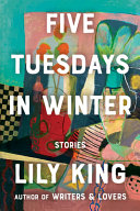 Five Tuesdays in winter : stories /