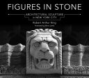 Figures in stone : architectural sculpture in New York City /
