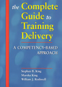 The complete guide to training delivery : a competency-based approach /