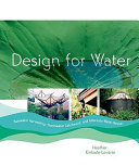 Design for water : rainwater harvesting, stormwater catchment, and alternate water reuse /