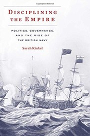 Disciplining the empire : politics, governance, and the rise of the British navy /