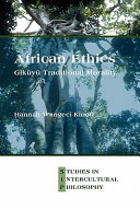African ethics : Gĩkũyũ traditional morality /