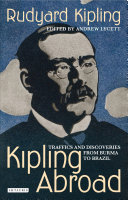 Kipling abroad : traffics and discoveries from Burma to Brazil /