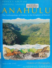 Anahulu : the anthropology of history in the Kingdom of Hawaii /