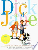 Growing up with Dick and Jane : learning and living the American dream /