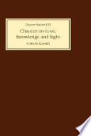 Chaucer on love, knowledge, and sight /