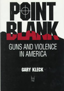 Point blank : guns and violence in America /